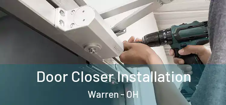  Door Closer Installation Warren - OH