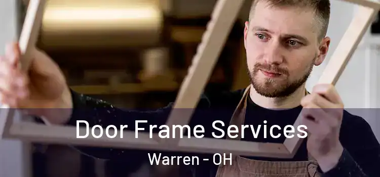 Door Frame Services Warren - OH