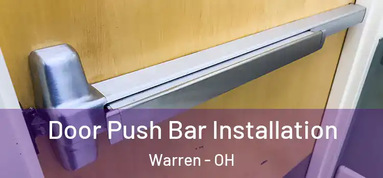 Door Push Bar Installation Warren - OH