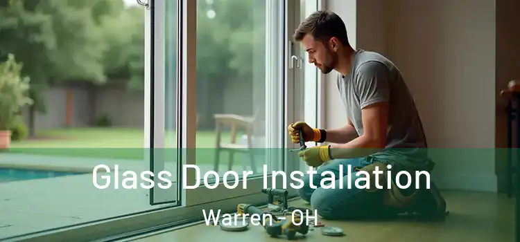  Glass Door Installation Warren - OH