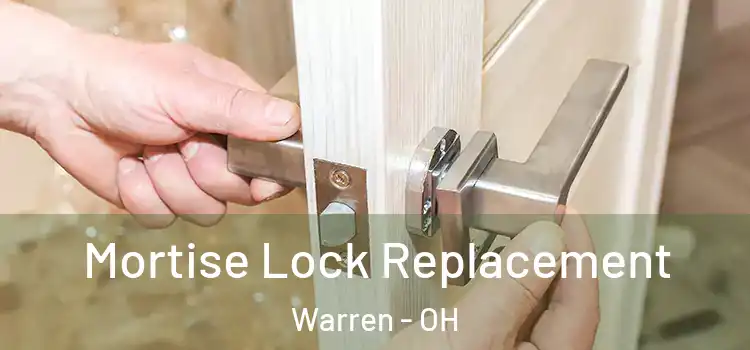 Mortise Lock Replacement Warren - OH