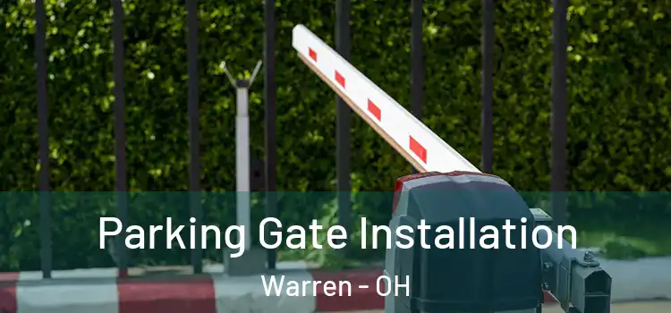 Parking Gate Installation Warren - OH