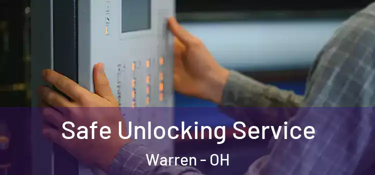 Safe Unlocking Service Warren - OH