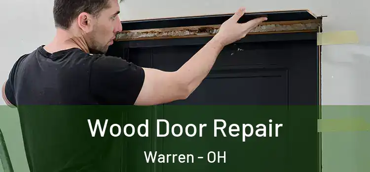 Wood Door Repair Warren - OH